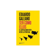 Ser Como Ellos (Edición 2022) - Galeano, Eduardo