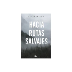 Hacia Rutas Salvajes - Krakauer, Jon