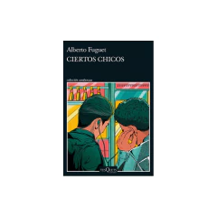 Ciertos Chicos - Alberto Fuguet