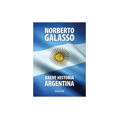 Breve Historia Argentina - Galasso Norbero
