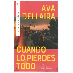 Cuando Lo Pierdes Todo - Dellaira Ava
