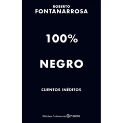 100% Negro - Roberto Fontanarrosa