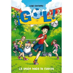 La Unión Hace La Fuerza (¡Gol! 4) - Garlando, Luigi