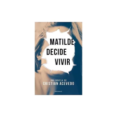 Matilde Decide Vivir - Cristian Acevedo