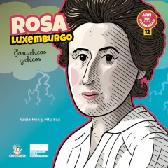 Rosa Luxemburgo Para Chicas Y Chicos - Nadia Fink / Pitu Saá
