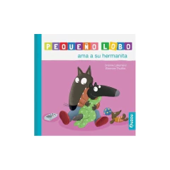Pequeño Lobo : Ama A Su Hermanita - Los Editores De Auzou