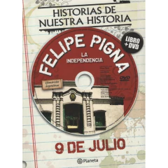 Efemérides. 9 De Julio - Felipe Pigna