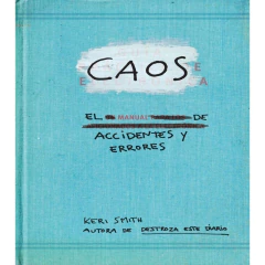 Caos. El Manual De Accidentes Y Errores - Keri Smith