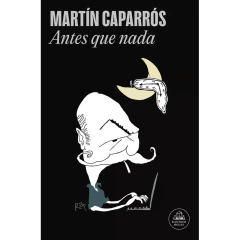 Antes Que Nada - Caparros Martin