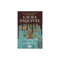 Mi Negro Pasado (Como Agua Para Chocolate 3) - Esquivel, Laura