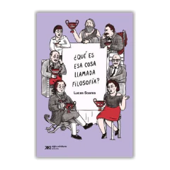 Que Es Esa Cosa Llamada Filosofia - Soares Lucas