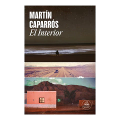 El Interior - Caparrós, Martín