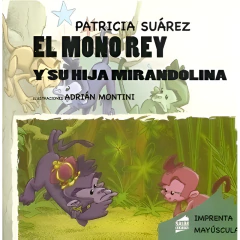 Mono Rey Y Su Hija Mirandolina, El - Suárez Patricia