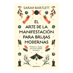 El Arte De La Manifestación Para Brujas Modernas - Bartlett, Sarah