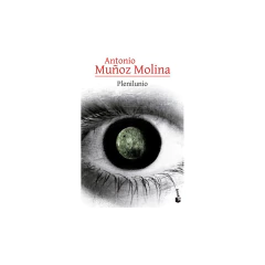 Plenilunio - Antonio Muñoz Molina