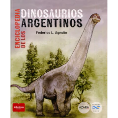 Enciclopedia De Los Dinosaurios Arg. - Agnolin Federic