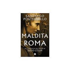 Maldita Roma (Serie Julio Cesar 2) - Posteguillo, Santiago