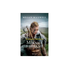 Las Guerreras Maxwell, 8. Mírame Y Bésame - Megan Maxwell