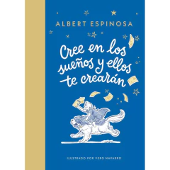 Cree En Los Sueños Y Ellos Te Creara - Espinosa Albert