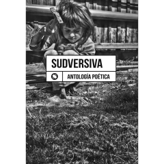 Antología Poesía Sudversiva - Autores Varios