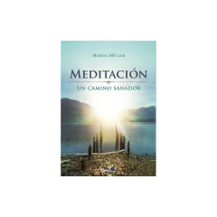 Meditacion Un Camino Sanador - Muller Marina