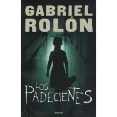 Los Padecientes - Gabriel Rolón