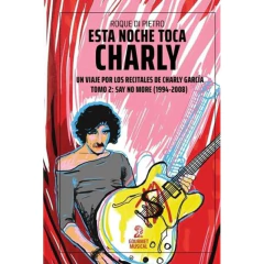 Esta Noche Toca Charly Tomo 2: Say No More - Roque Di Pietro