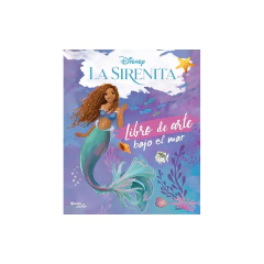 La Sirenita. Libro De Arte Bajo El Mar - Disney