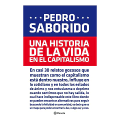 Una Historia De La Vida En El Capitalismo - Pedro Saborido
