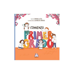 Comienzo Primer Grado - Carina Lesa; Lucrecia Aráoz