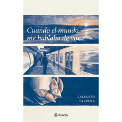 Cuando El Mundo Me Hablaba De Vos - Valentín Carrera