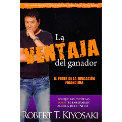 La Ventaja Del Ganador - Kiyosaki, Robert T.