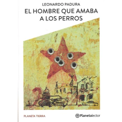 El Hombre Que Amaba A Los Perros - Leonardo Padura