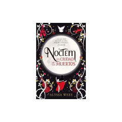 Noctem: La Ciudad De Los Muertos (Arg) - Wees, Alyssa