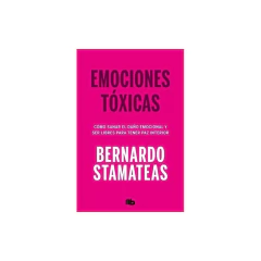 Emociones Tóxicas - Stamateas, Bernardo