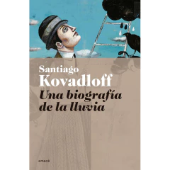 Una Biografía De La Lluvia. Santiago Kovadloff