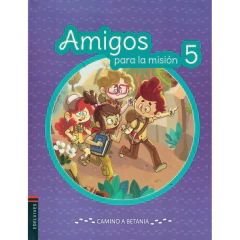 Amigos Para La Misión 5 - Camino A Betania -