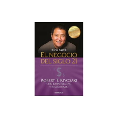 El Negocio Del Siglo Xxi - Kiyosaki, Robert T.