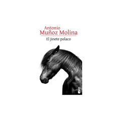 El Jinete Polaco - Antonio Muñoz Molina
