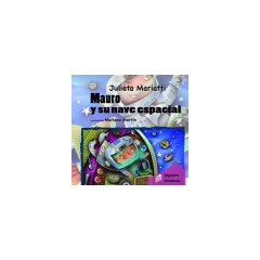 Mauro Y Su Nave Espacial - Mariatti Julieta