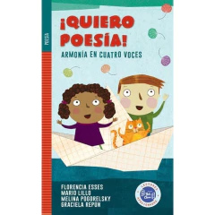 Quiero Poesía! : Cuatro Voces En Armonía -