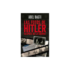 Las Fotos De Hitler Después De La Guerra - Abel Basti