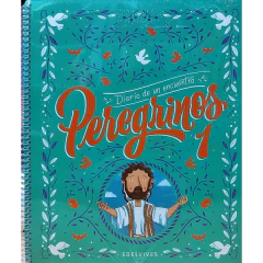 Diario De Un Encuentro 1 - Peregrinos - Peregrinos