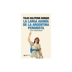 Larga Agonia De La Argentina Peronis - Halpernin Dongh