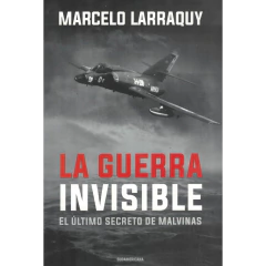 La Guerra Invisible - Marcelo Larraquy