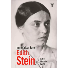 Edith Stein Judia Filosofa Santa - Chikiar Bauer I