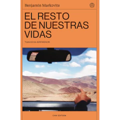 El Resto De Nuestras Vidas - Markovits Benjamin