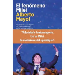 Fenomeno Milei El - Mayol Alberto