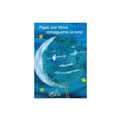 Papa, Por Favor Consigueme La Luna - Carle, Eric