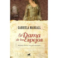 La Dama De Los Espejos - Margall, Gabriela